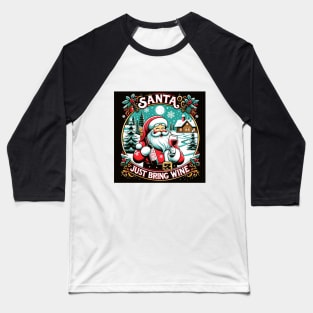 Santa, Just Bring Wine Baseball T-Shirt